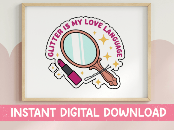 Glitter is My Love Language Sticker: Graphics & T-Shirt Designs